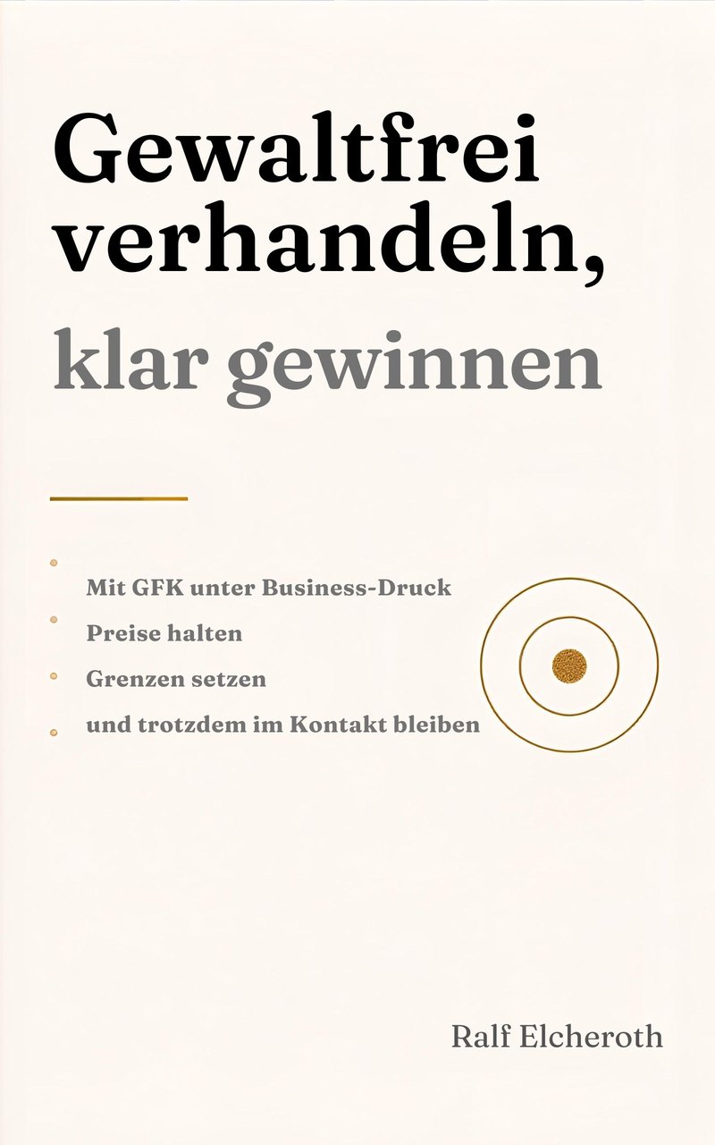 Buchcover: Gewaltfrei verhandeln, klar gewinnen von Ralf Elcheroth